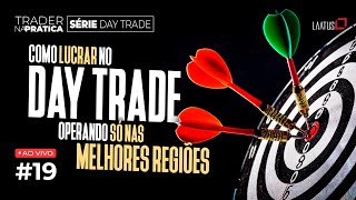 Trader na Prática | Day Trade nas regiões de interesse e briga #19