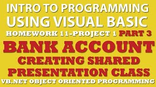 Visual Basic Programming Challenge 11-1 Part 3: Bank Account (VB.net Object Oriented Programming)