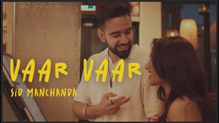 VAAR VAAR (Offical Video) | Sid Manchanda | Anupam Kumar | New Punjabi Song 2025