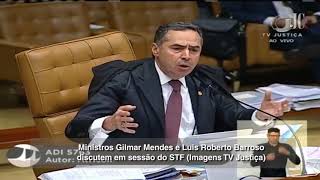 Bate-boca entre Gilmar Mendes e Luis Barroso no STF