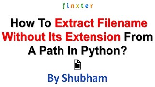 How To Get The Filename Without The Extension From A Path In Python?