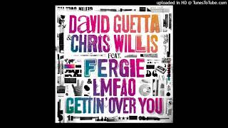 David Guetta & Chris Willis Ft. Fergie & LMFAO - Gettin' Over You (pitch +1)