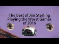 The Best of Jim Sterling Playing the Worst Games of 2016