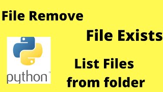 File delete in Python| File Exists in python |os.remove ,os.path.exists and os.listdir in python