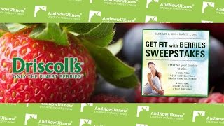 AndNowUKnow - Driscoll's Get Fit with Berries Sweepstakes - Quick Dish