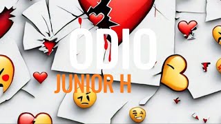 ODIO— JUNIOR H ( LETRA, LYRICS)