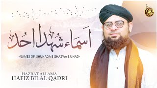 Asma e Shuhada e Uhud | Names of Ghazwa e Uhud | Allama Hafiz Bilal Qadri | Wazaif |