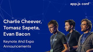 Keynote & Expo announcements | Charlie Cheever, Evan Bacon, Tomasz Sapeta | App.js Conf 2022