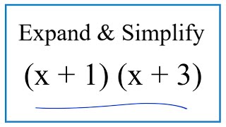 Expand & Simplify: (x + 1)(x + 3)