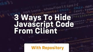 3 ways to hide javascript code from client