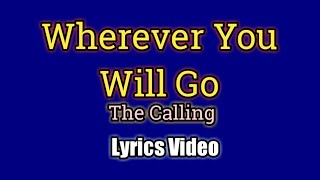 Wherever You Will Go (Lyrics Video) - The Calling