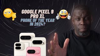 Google Pixel 9 Pro XL | Some say it's the BEST phone of 2024!  I don't think so...