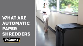 Choosing a Paper Shredder that’s automatic- AutoMax™ auto feed shredders