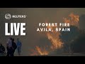 LIVE: Firefighters in Spain battle a forest fire as nearly 1,000 people are evacuated