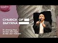 Church of Smyrna - Pr Jeremy Phua // 21 March 2021 (8:30AM, GMT+8)