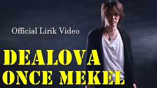 Once Mekel - Dealova | Lirik