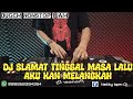 DJ SELAMAT TINGGAL MASA LALU AKU KAN MELNAGKAH X DJ SEGUDANG RINDU‼️DJ TIKTOK VIRAL‼️