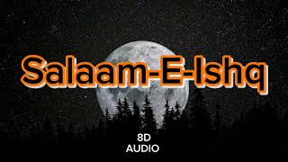 Salaam-E-Ishq - Sonu Nigam & ShreyaGhosal (8DAUDIO)
