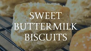 Sweet Buttermilk Biscuits