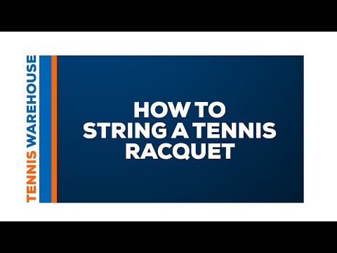 How to String a Tennis Racquet How to String a Tennis Racquet