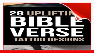 28 Uplifting Bible Verse Tattoo Designs !
