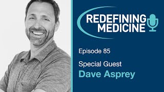 Redefining Medicine with special guest Dave Asprey 2019