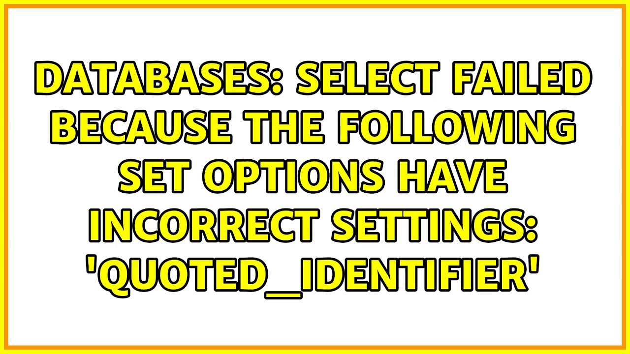 SELECT Failed Because The Following SET Options Have Incorrect Settings ...