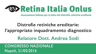 Distrofie retiniche ereditarie: l’appropriato inquadramento diagnostico - Dott. Andrea Sodi