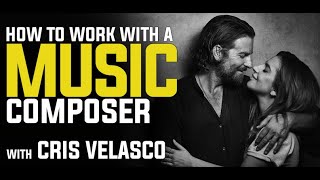 How to Work with a Music Composer with Cris Velasco