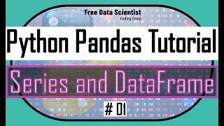 Full Python Pandas Tutorial. 01 🐼 | Series and DataFrame basics