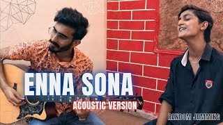 Enna Sona – (Acoustic Version) | Shraddha Kapoor | Aditya Roy Kapur | A.R. Rahman