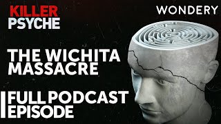 The Wichita Massacre | Killer Psyche | Full Episode