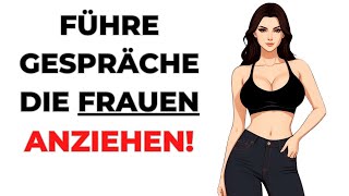 Wie du mit fast allen Frauen interessante Gespräche führen kannst (über was reden)