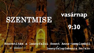 Szentmise | 2021.01.03. 9:30 | Szent Anna-templom, Leányfalu