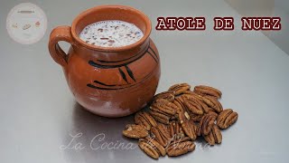 Atole de Nuez ¡¡Deliciosooo!!