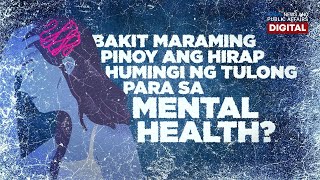 Bakit maraming Pinoy ang hirap humingi ng tulong para sa mental health? | Need to Know