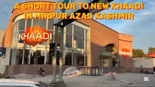 A short visit to new branch of KHAADI in Mirpur Azad Kashmir