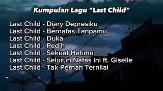 Kumpulan Lagu Keren Last Child