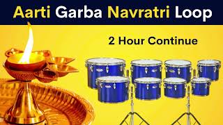 Aarti Garba Navratri Loop | 2 Hour Continue
