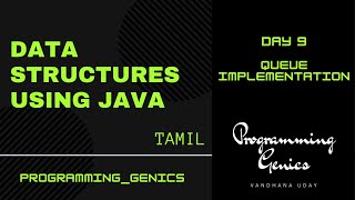 Day 9 | Queue Implementation | Data Structures using JAVA in Tamil | ProgrammingGenics