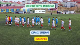 SÜPER AMATÖR | Kapaklı Sitespor - Çorluspor | SEREMONİ | 22/12/2024