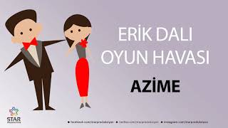 Erik Dalı AZİME - İsme Özel Oyun Havası