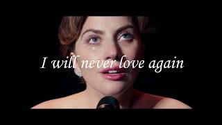 Lady Gaga - Never Love Again (A Star Is Born) - Lyrics