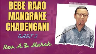 Bebe Raao Mangrake Chadengana | Rev. A.D.Marak @dianzo30