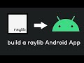 Build Android Games in C/C++ with raylib