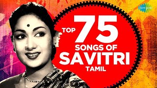 Top 75 Songs of SAVITRI | Singaara Velane | Valarntha Kalai | Solla Solla Inikkudhada | Navarathiri