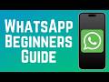 How to Use WhatsApp Complete Beginners Guide 2026