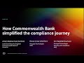 AWS re:Invent 2022 - How Commonwealth Bank simplified the compliance journey (COP312)