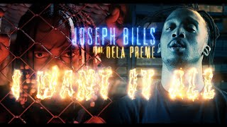 Joseph Bills | I Want It All feat. DeLa Preme (Official Music Video)