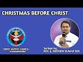 #SundaySermon || CHRISTMAS BEFORE CHRIST || Message by REV. G. MATHEW KUMAR SEN